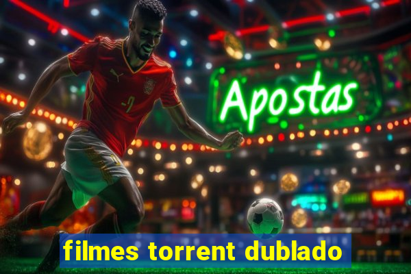 filmes torrent dublado